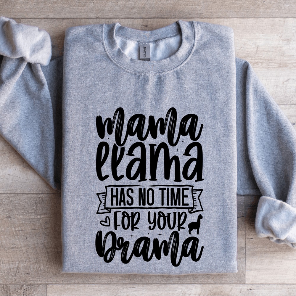 Mama Llama Has No Time For Your Drama Sweatshirt 2
