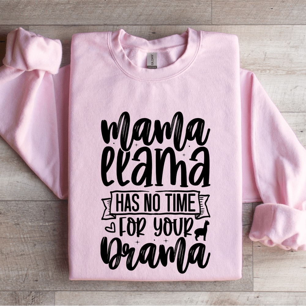 Mama Llama Has No Time For Your Drama Sweatshirt 3