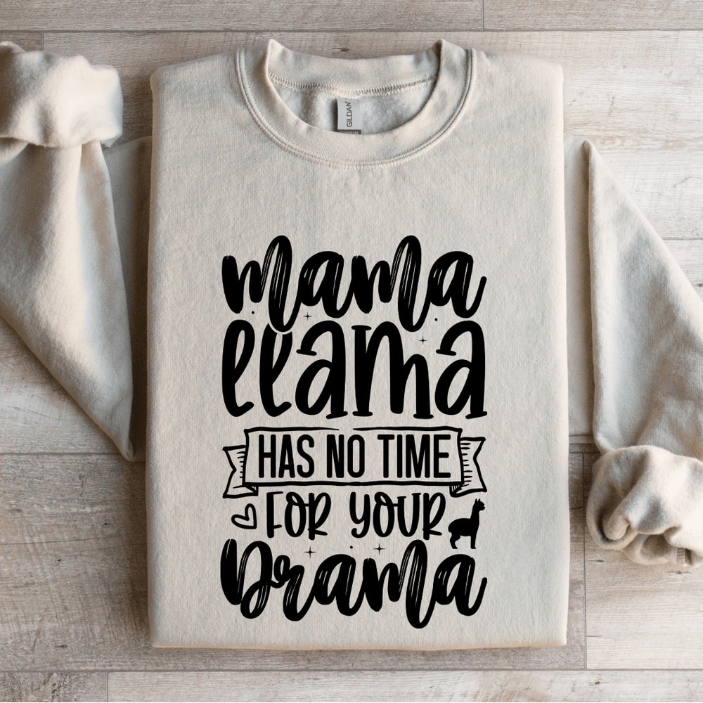 Mama Llama Has No Time For Your Drama Sweatshirt 4