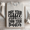 May Your Coffee Be Stronger Sweatshirt 4
