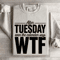 After Tuesday Even The Calendar Says Wtf Sweatshirt 0