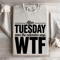 After Tuesday Even The Calendar Says Wtf Sweatshirt 0