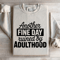 Another Fine Day Ruined By Adulthood Sweatshirt 4