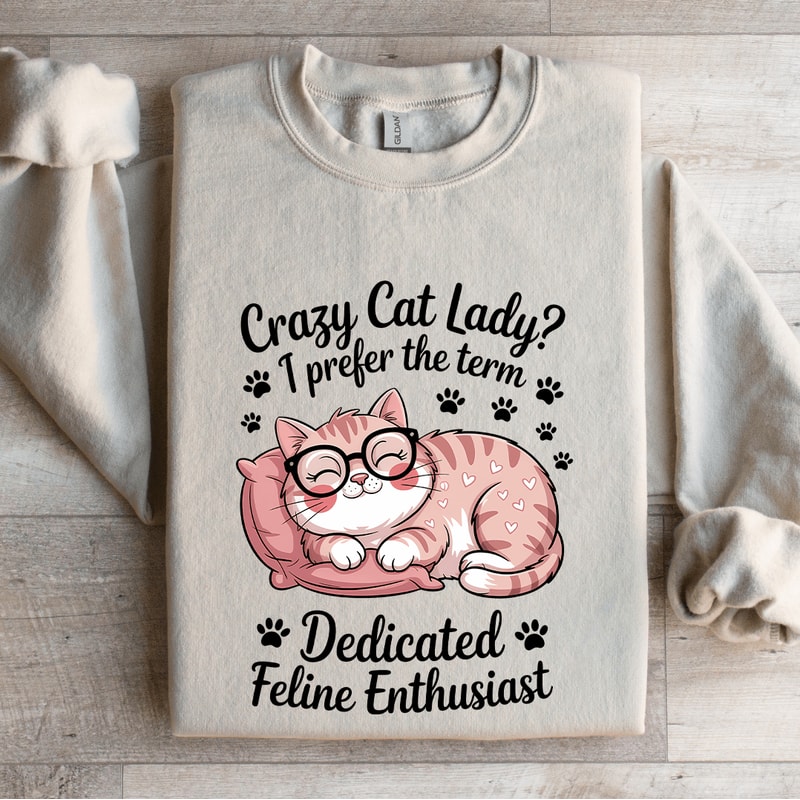 Crazy Cat Lady I Prefer The Term Dadicated Sweatshirt 4