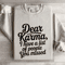 Dear Karma I Have A List Of People Sweatshirt 4