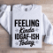 Feeling Kinda IDGAF ISH Today Sweatshirt 1