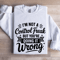 Im Not A Control Freak Sweatshirt 0