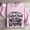 Im Not A Control Freak Sweatshirt 3
