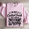 Im Not A Control Freak Sweatshirt 3