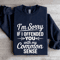 Im Sorry If I Offended You Sweatshirt 0