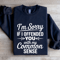 Im Sorry If I Offended You Sweatshirt 0