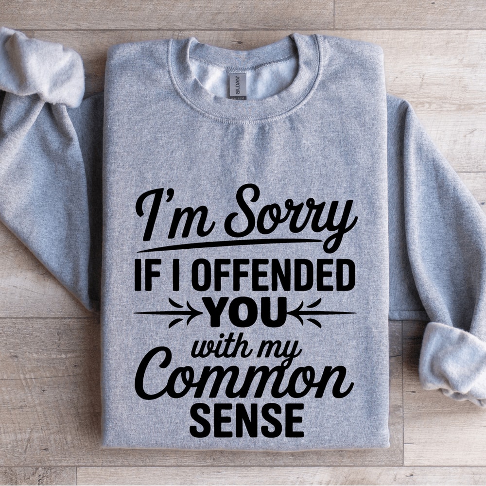 Im Sorry If I Offended You Sweatshirt 2