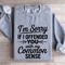 Im Sorry If I Offended You Sweatshirt 2