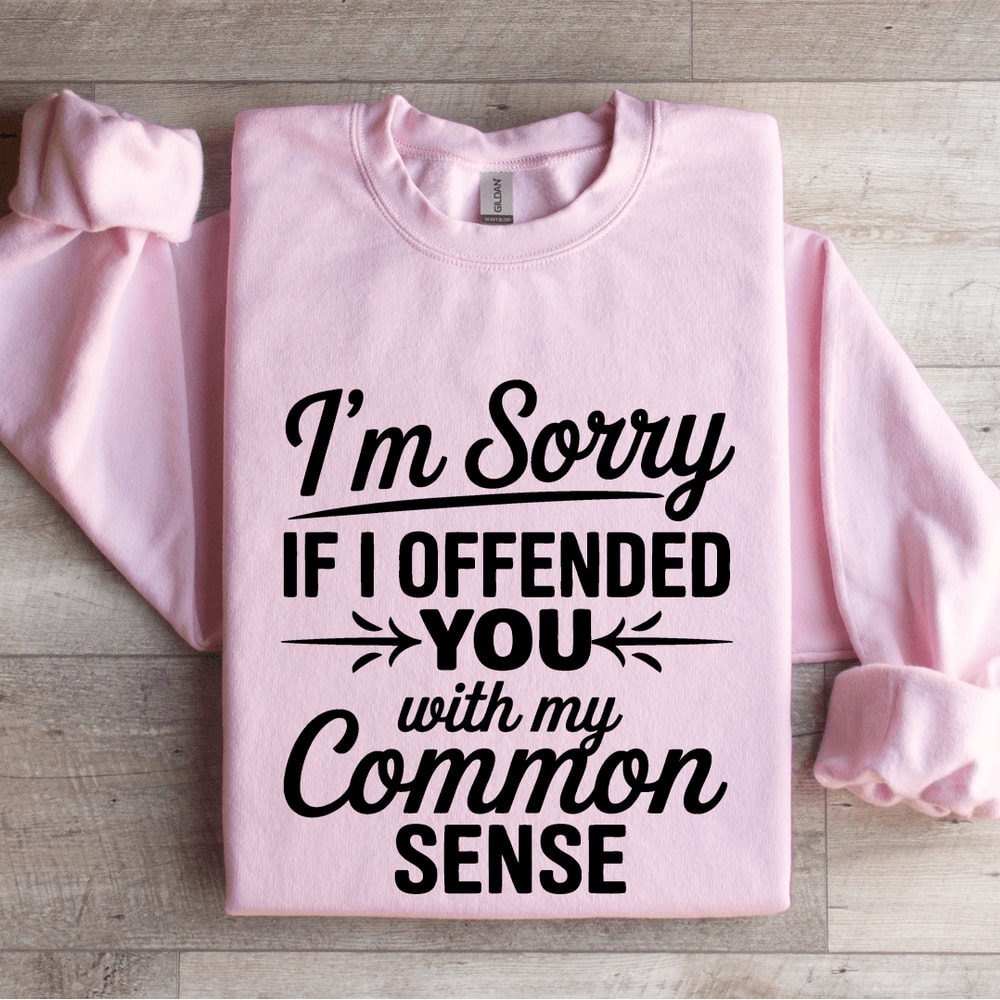 Im Sorry If I Offended You Sweatshirt 3