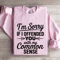 Im Sorry If I Offended You Sweatshirt 3