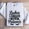 Lashes Longer Than My Patience Sweatshirt 1