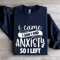 I Came I Saw I Had Anxiety So I Left Sweatshirt 1
