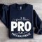 I Put The Pro In Procrastinate Sweatshirt 0