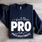 I Put The Pro In Procrastinate Sweatshirt 0