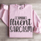 I Speak Fluent Sarcasm Sweatshirt 3