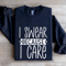 I Swear Because I Care Sweatshirt 2