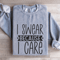 I Swear Because I Care Sweatshirt 3