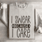 I Swear Because I Care Sweatshirt 4