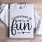 Underestimate Me Thatll Be Fun Sweatshirt 1