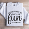 Underestimate Me Thatll Be Fun Sweatshirt 1