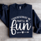 Underestimate Me Thatll Be Fun Sweatshirt 2