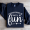 Underestimate Me Thatll Be Fun Sweatshirt 2