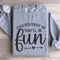 Underestimate Me Thatll Be Fun Sweatshirt 0