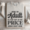 Being An Adult Is A Bit Out Of My Price Sweatshirt 0
