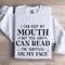 I Can Keep My Mouth Sweatshirt 0