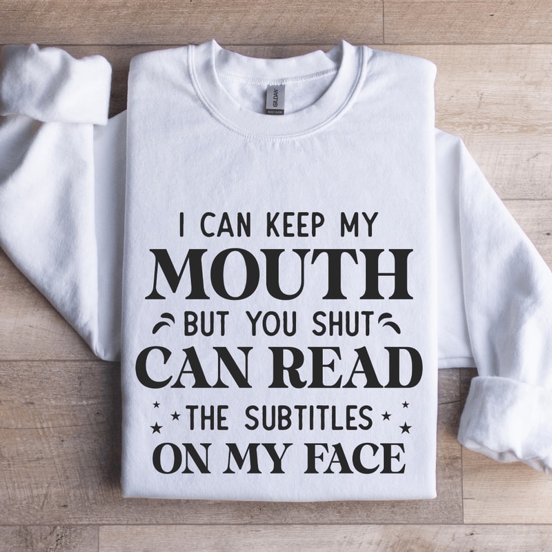 I Can Keep My Mouth Sweatshirt 0