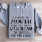 I Can Keep My Mouth Sweatshirt 2