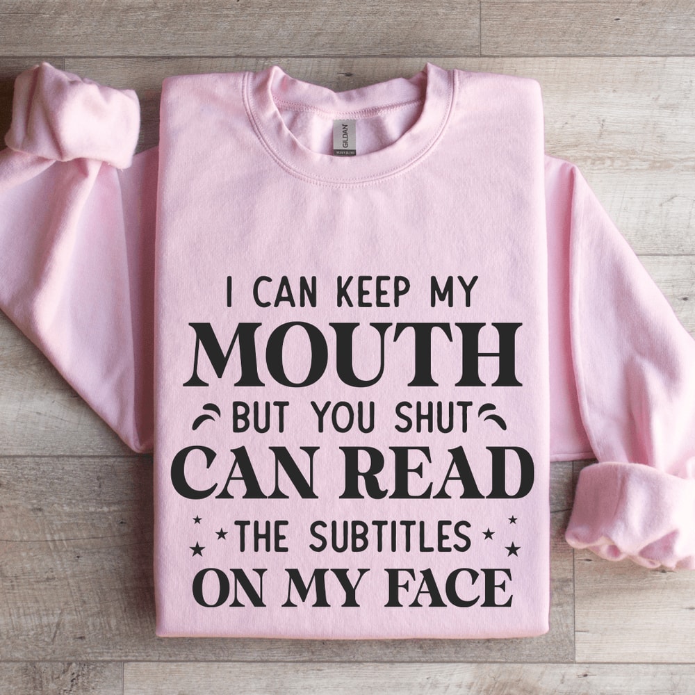 I Can Keep My Mouth Sweatshirt 3