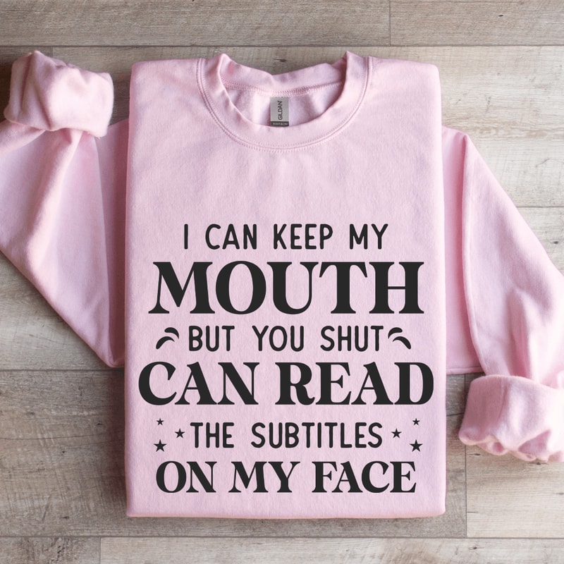 I Can Keep My Mouth Sweatshirt 3