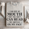 I Can Keep My Mouth Sweatshirt 4