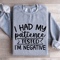 I Had My Patience Tested Sweatshirt 2