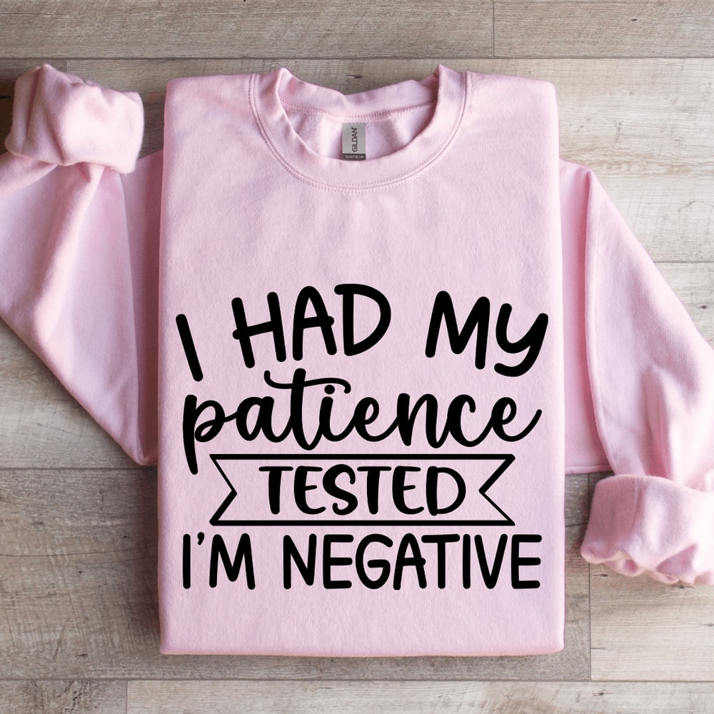 I Had My Patience Tested Sweatshirt 3