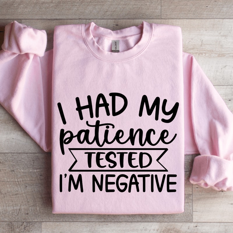 I Had My Patience Tested Sweatshirt 3