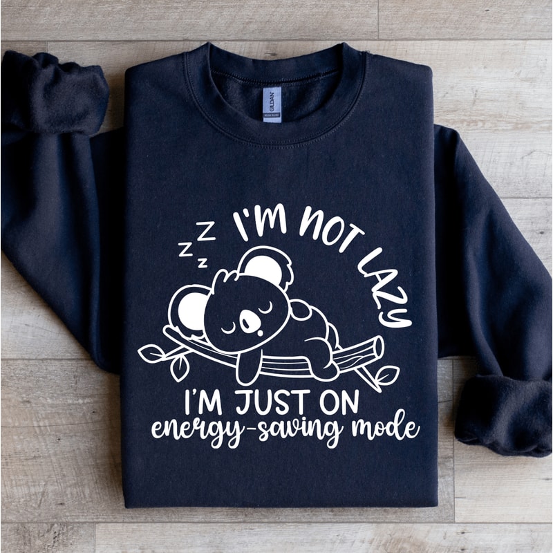 Im Not Lazy Sweatshirt 2