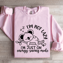i'm not lazy sweatshirt