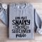 Im Not Snarky Im Just Selectively Polite Sweatshirt 3
