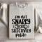 Im Not Snarky Im Just Selectively Polite Sweatshirt 0