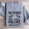 Im Sorry Did I Roll My Eyes Sweatshirt 2