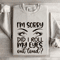 Im Sorry Did I Roll My Eyes Sweatshirt 4
