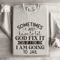 Sometimes I Just Have To Let God Fix It Cus If Sweatshirt 4