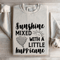 Sunshine Mixed With A Little Hurricane Sweatshirt 4